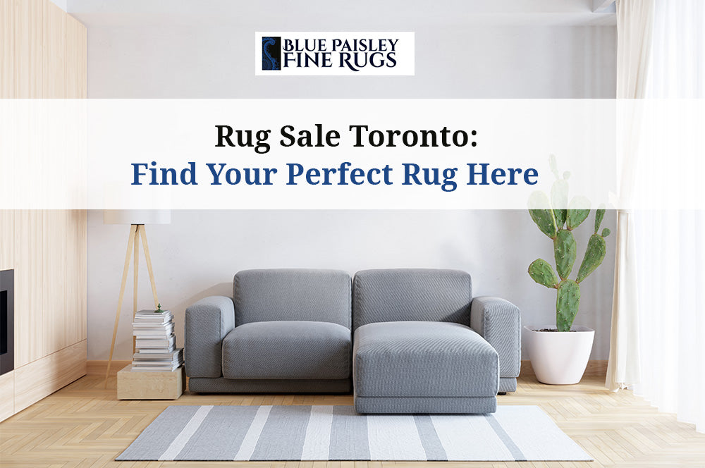 Rug Sale Toronto: Find Your Perfect Rug Here – BluePaisley
